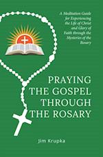Praying the Gospel Through the Rosary