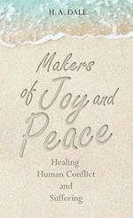 Makers of Joy and Peace: Healing Human Conflict and Suffering 