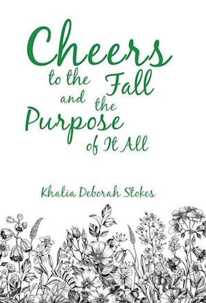 Cheers to the Fall and the Purpose of It All