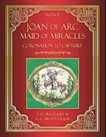 Joan of Arc MAID of MIRACLES: Coronation to Capture 