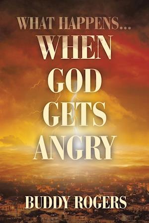 What Happens...When God Gets Angry