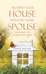 Around Your House Without Your Spouse
