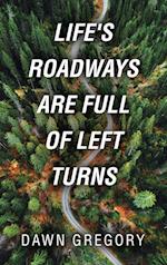 Life's Roadways Are Full of Left Turns 