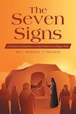 The Seven Signs: A Practical Commentary on the Gospel According to John 
