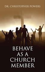 Behave as a Church Member 