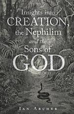 Insights into Creation, the Nephilim and the Sons of God 