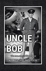 Uncle Bob: The True Story of Bob Ogren 