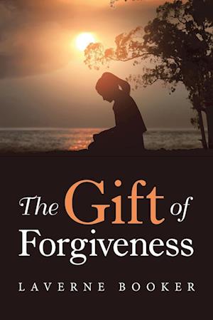 The Gift of Forgiveness