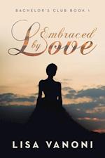 Embraced by Love: Bachelor's Club Book 1 