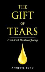 The Gift of Tears: A 10-Week Devotional Journey 