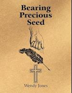Bearing Precious Seed 