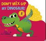 Don't Mix Up My Dinosaur!
