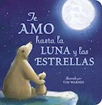 Te Amo Hasta La Luna Y Las Estrellas (I Love You to the Moon and Back - Spanish Edition)