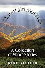 Mountain Musings: A Collection of Short Stories 