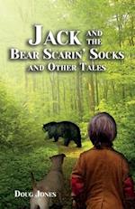 Jack and the Bear Scarin' Socks and Other Tales 
