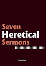Seven Heretical Sermons 