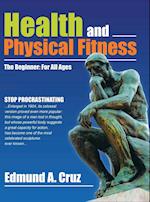 Health and Physical Fitness: The Beginner: for All Ages 