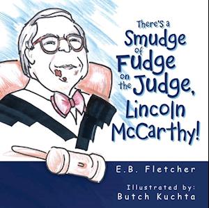 There's a Smudge of Fudge on the Judge, Lincoln Mccarthy!