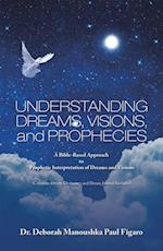 Understanding Dreams, Visions, and Prophecies