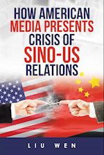 How American Media Presents Crisis of Sino-Us Relations 