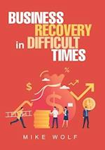 Business Recovery in Difficult Times 