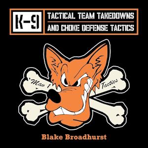 K-9 Tactical Team Takedowns  and  Choke Defense Tactics