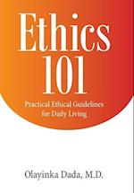 Ethics 101: Practical Ethical Guidelines for Daily Living 