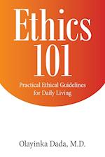 Ethics 101: Practical Ethical Guidelines for Daily Living 