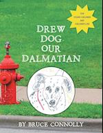 Drew Dog Our Dalmatian 