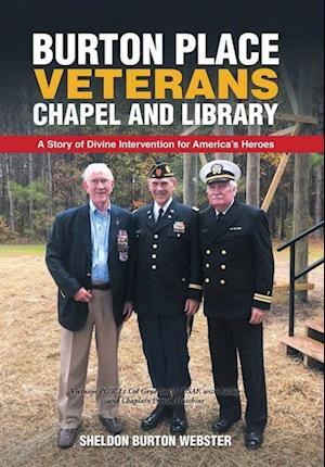 Burton Place Veterans Chapel and Library: A Story of Divine Intervention for America's Heroes