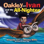 Oakley and Ivan and the All-Nighter