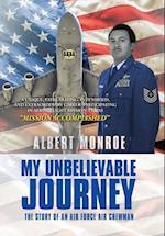 My Unbelievable Journey: The Story of an Air Force Air Crewman 