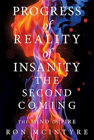 Progress of Reality of Insanity the Second Coming