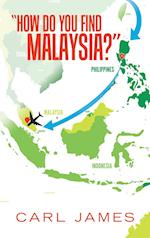 "How Do You Find Malaysia?" 