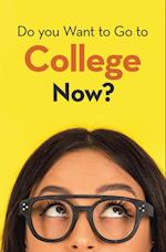 Do You Want to Go to College Now?