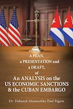 A Plan, a Presentation and a Draft of an Analysis on the Us Economic Sanctions & the Cuban Embargo 