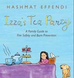 Izza's Tea Party: A Family Guide to Fire Safety and Burn Prevention 