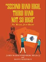 'Second  Hand  High,  Third Hand Not so High'