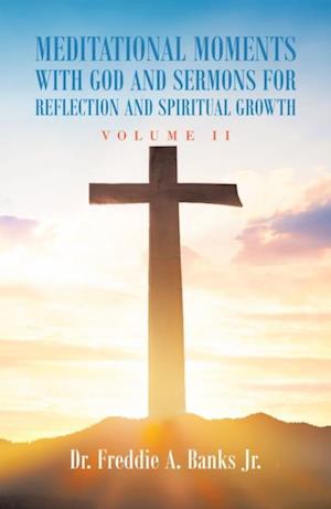 Meditational Moments with God and Sermons for Reflection and Spiritual Growth