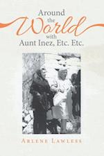 Around the World with Aunt Inez, Etc. Etc.