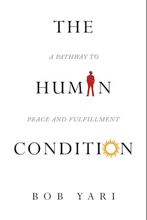 The Human Condition: A Pathway to Peace and Fulfillment