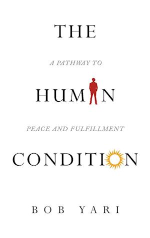 The Human Condition: A Pathway to Peace and Fulfillment