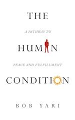 The Human Condition: A Pathway to Peace and Fulfillment 