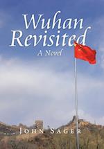Wuhan Revisited: A Novel 