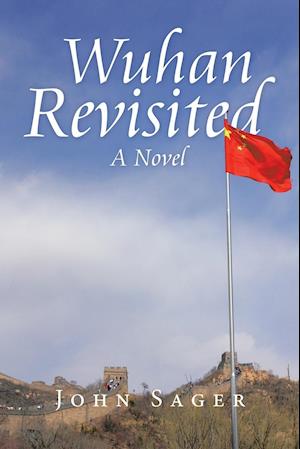 Wuhan Revisited: A Novel