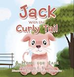 Jack with the Curly Tail: A Home for Jack 