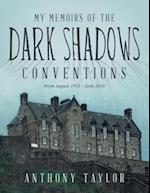 My Memoirs of the Dark Shadows Conventions: From August 1993 - June 2016 