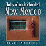 Tales of an Enchanted New Mexico 