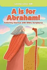A Is for Abraham!: Coloring Journal with Bible Scriptures 