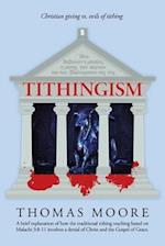 Tithingism: Christian Giving Vs. Evils of Tithing 